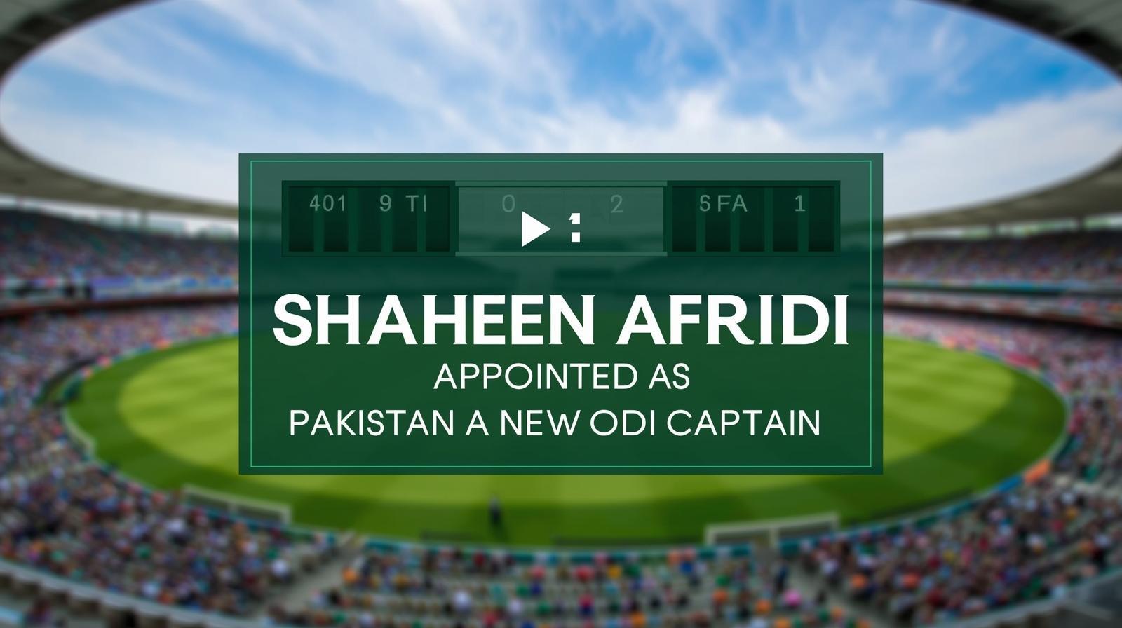 Shaheen Afridi Named as Pakistan’s new ODI captain – cricket announcement graphic with scoreboard design.