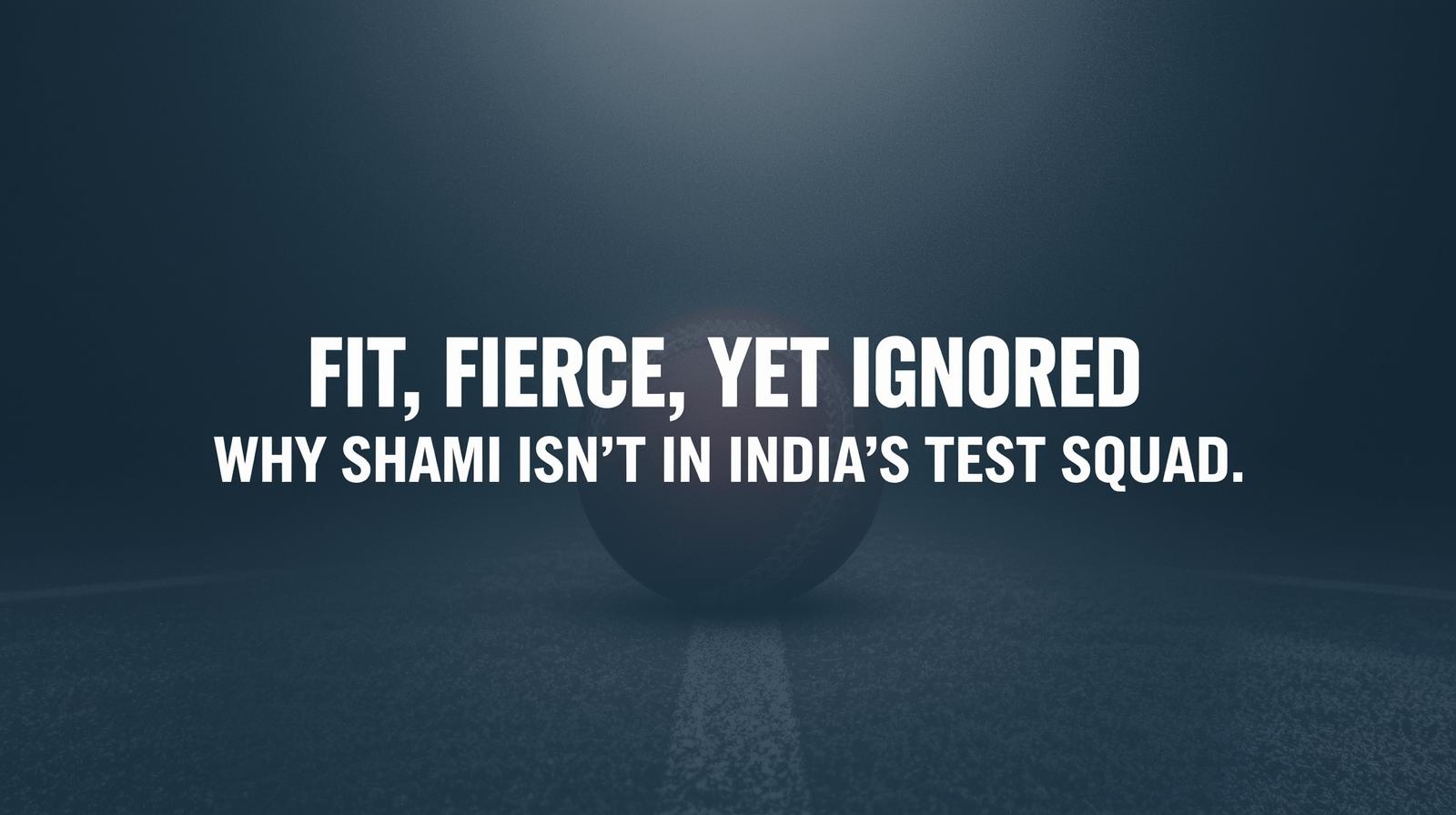 why Mohammed Shami not selected for South Africa Test squad despite being fit and in form.